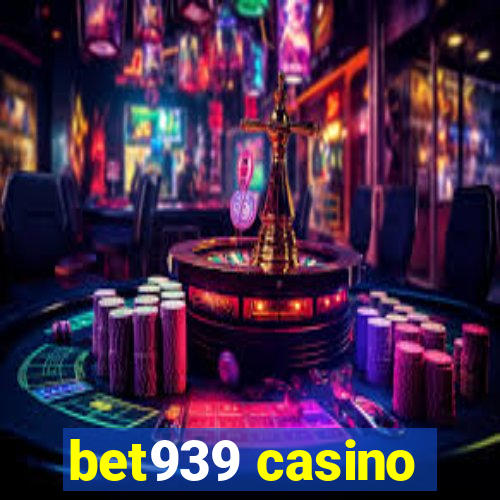 bet939 casino